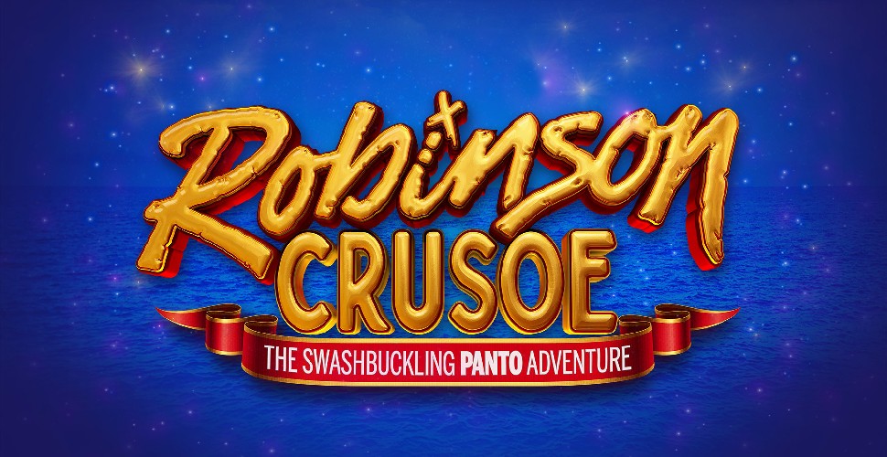 Graphic for Robinson Crusoe, the swashbuckling panto adventure